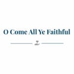 O Come All Ye Faithful